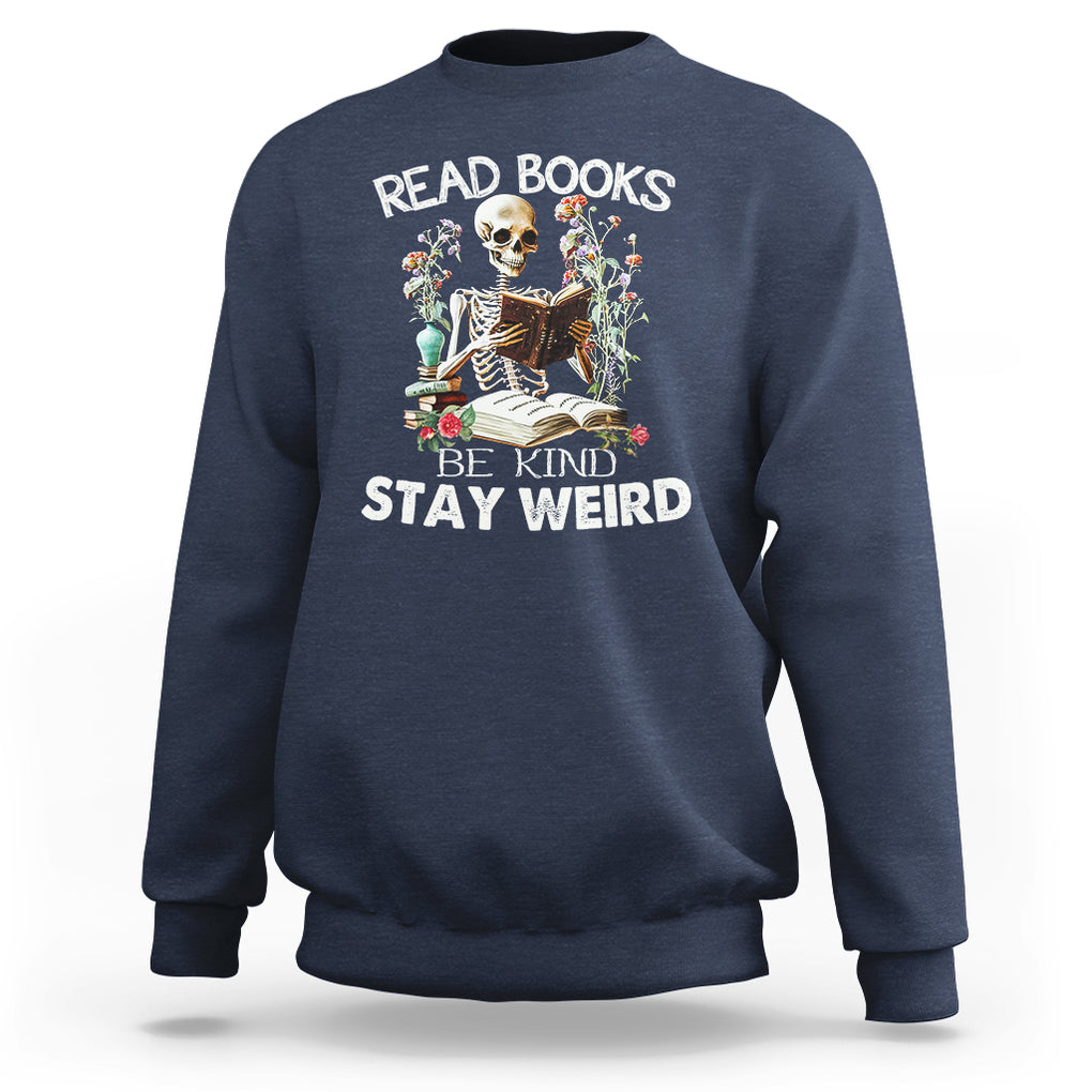 Reading Skeleton Sweatshirt Read Books Be Kind Stay Weird Funny Book Lover TS02 Navy Printyourwear