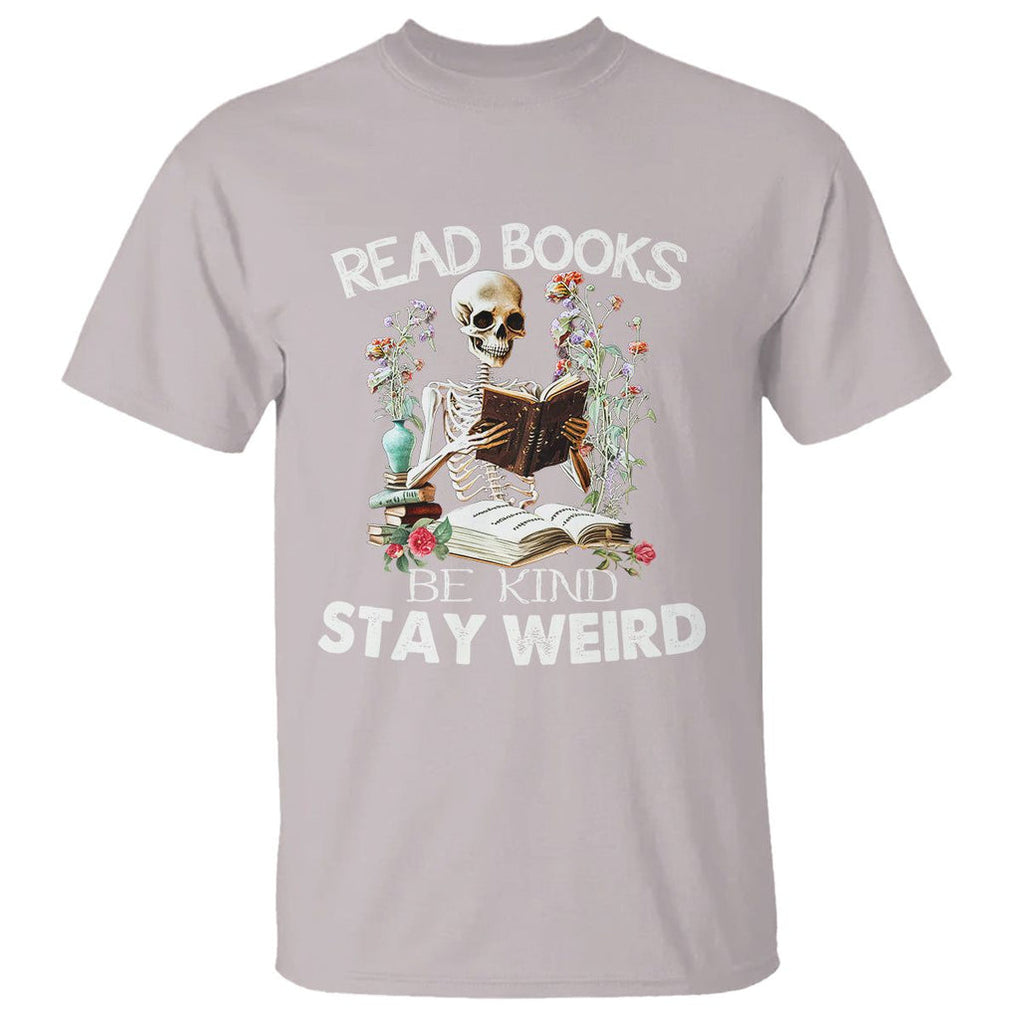Reading Skeleton T Shirt Read Books Be Kind Stay Weird Funny Book Lover TS02 Ice Gray Printyourwear