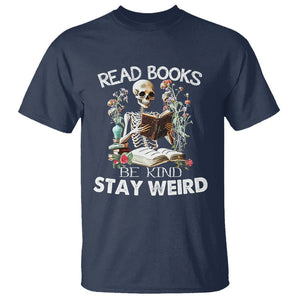 Reading Skeleton T Shirt Read Books Be Kind Stay Weird Funny Book Lover TS02 Navy Printyourwear