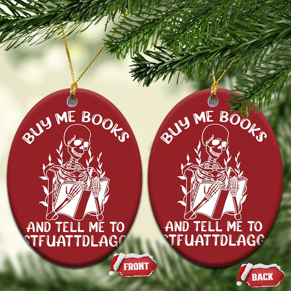 Reading Skeleton Christmas Ornament Buy Me Books And Tell Me To STFUATTDLAGG Funny Smut Reader TS02 Oval Red Print Your Wear