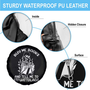 Reading Skeleton Spare Tire Cover Buy Me Books And Tell Me To STFUATTDLAGG Funny Smut Reader TS02 Print Your Wear