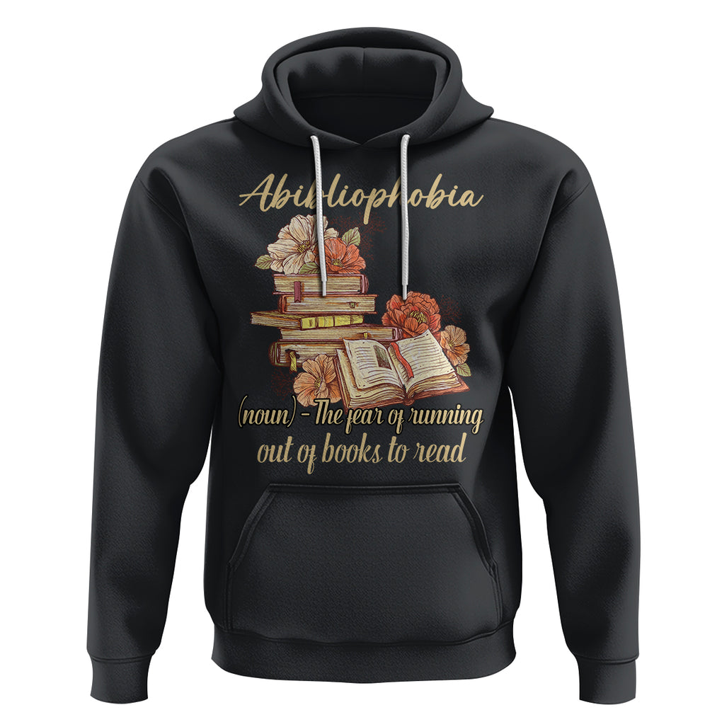 Funny Book Lover Hoodie Abibliophobia Definition The Fear Of Running Out Of Books Reading Nerd TS02 Black Printyourwear