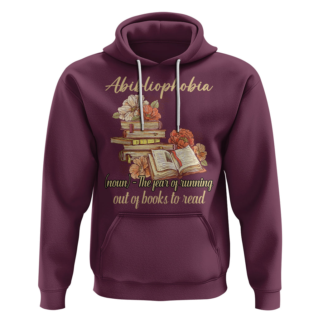 Funny Book Lover Hoodie Abibliophobia Definition The Fear Of Running Out Of Books Reading Nerd TS02 Maroon Printyourwear