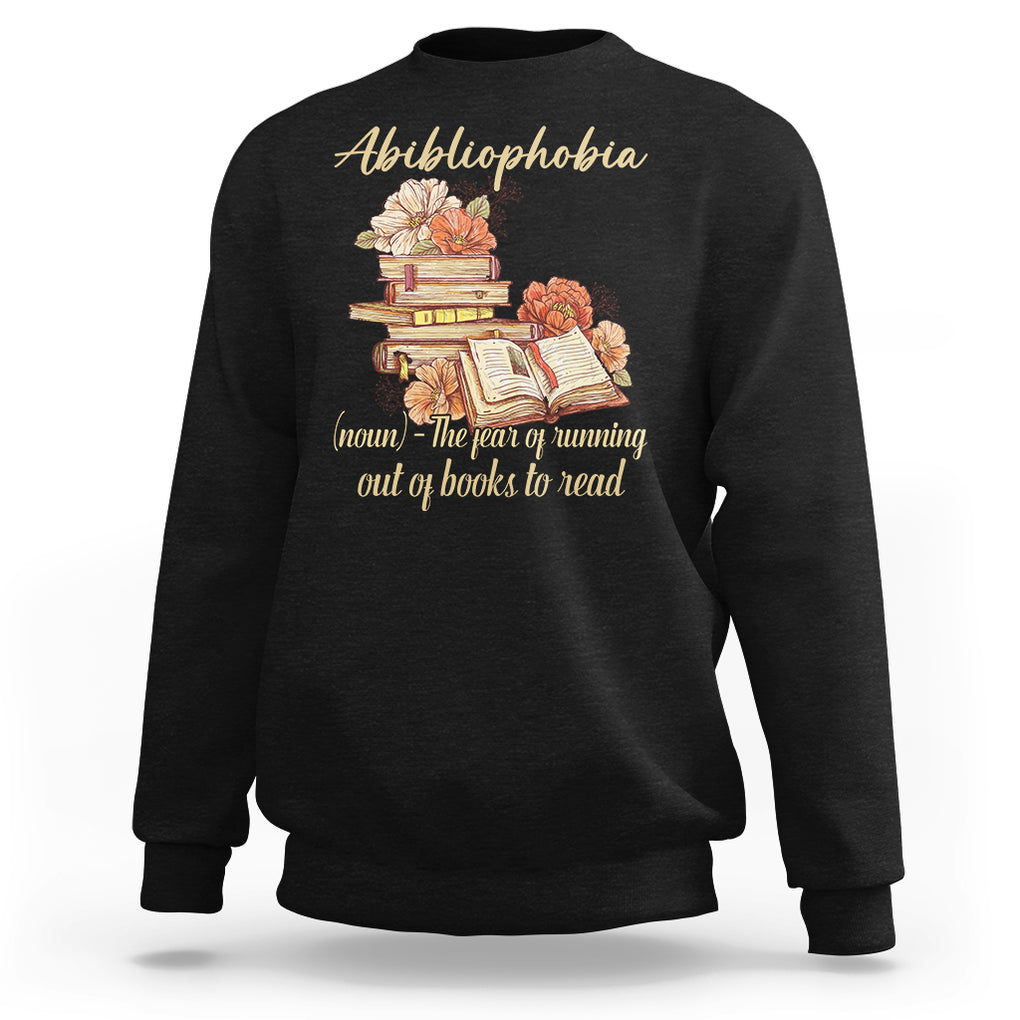 Funny Book Lover Sweatshirt Abibliophobia Definition The Fear Of Running Out Of Books Reading Nerd TS02 Black Printyourwear