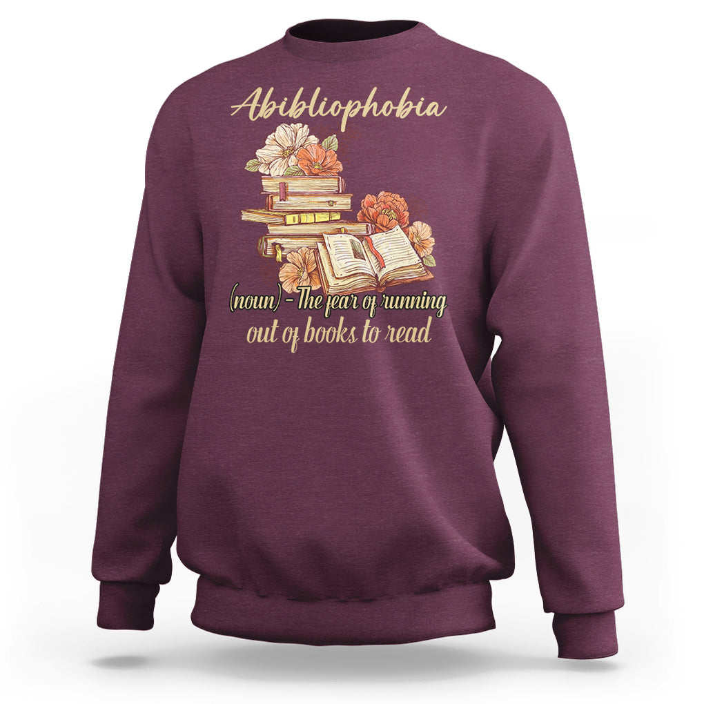 Funny Book Lover Sweatshirt Abibliophobia Definition The Fear Of Running Out Of Books Reading Nerd TS02 Maroon Printyourwear