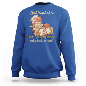Funny Book Lover Sweatshirt Abibliophobia Definition The Fear Of Running Out Of Books Reading Nerd TS02 Royal Blue Printyourwear