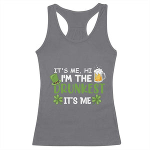 Funny St Patricks Day Drinking Racerback Tank Top It's Me Hi I'm The Drunkest Beers Lovers TS02 Charcoal Print Your Wear