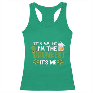 Funny St Patricks Day Drinking Racerback Tank Top It's Me Hi I'm The Drunkest Beers Lovers TS02 Irish Green Print Your Wear