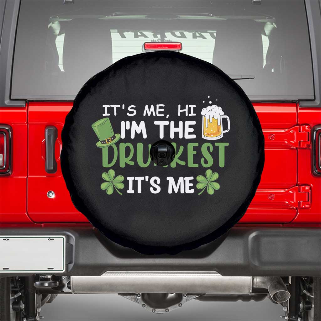 Funny St Patricks Day Drinking Spare Tire Cover It's Me Hi I'm The Drunkest Beers Lovers TS02 Black Print Your Wear