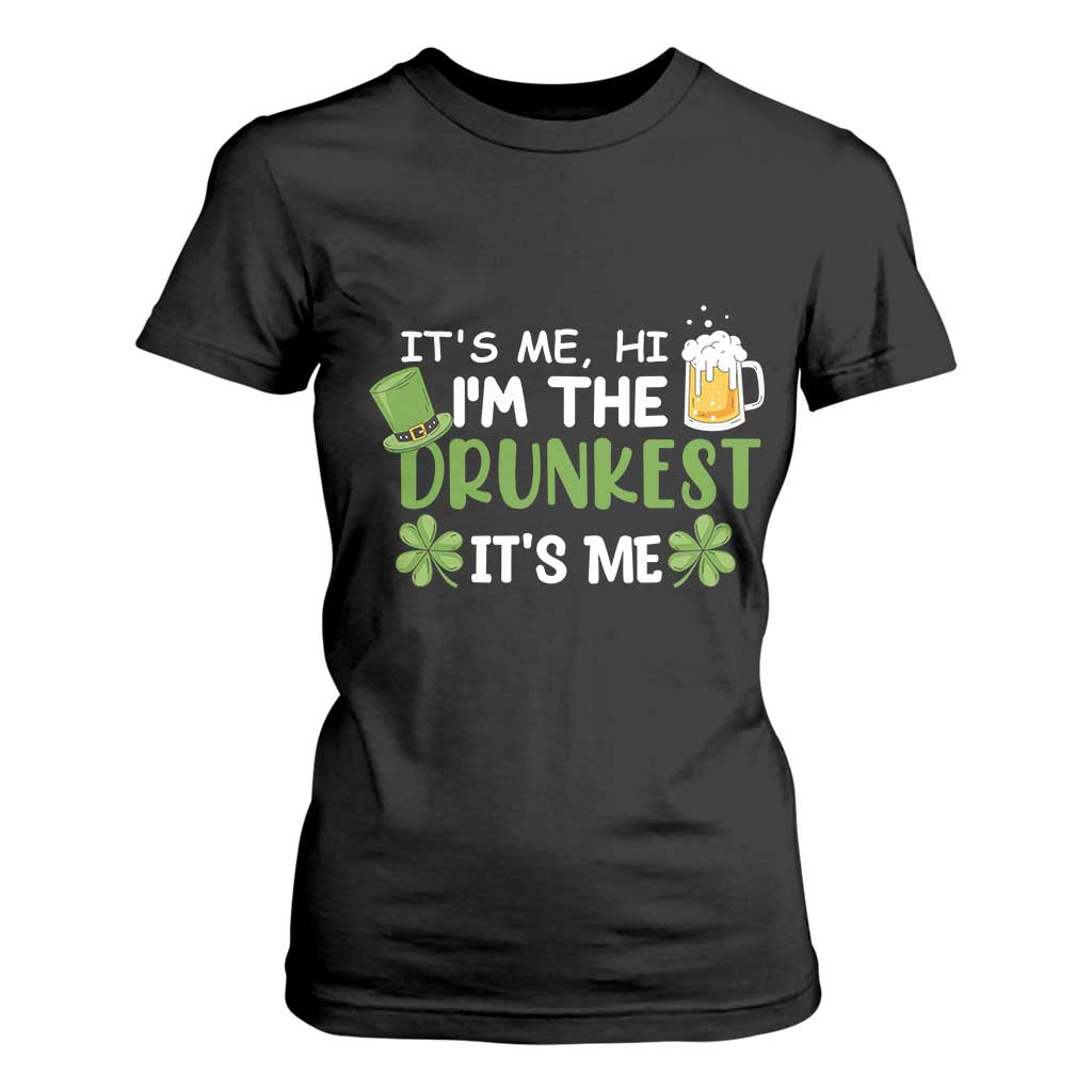 Funny St Patricks Day Drinking T Shirt For Women It's Me Hi I'm The Drunkest Beers Lovers TS02 Black Print Your Wear