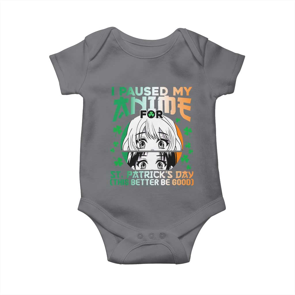 Funny I Paused My Anime To Celebrate St Patricks Day Baby Onesie TS02 Charcoal Print Your Wear