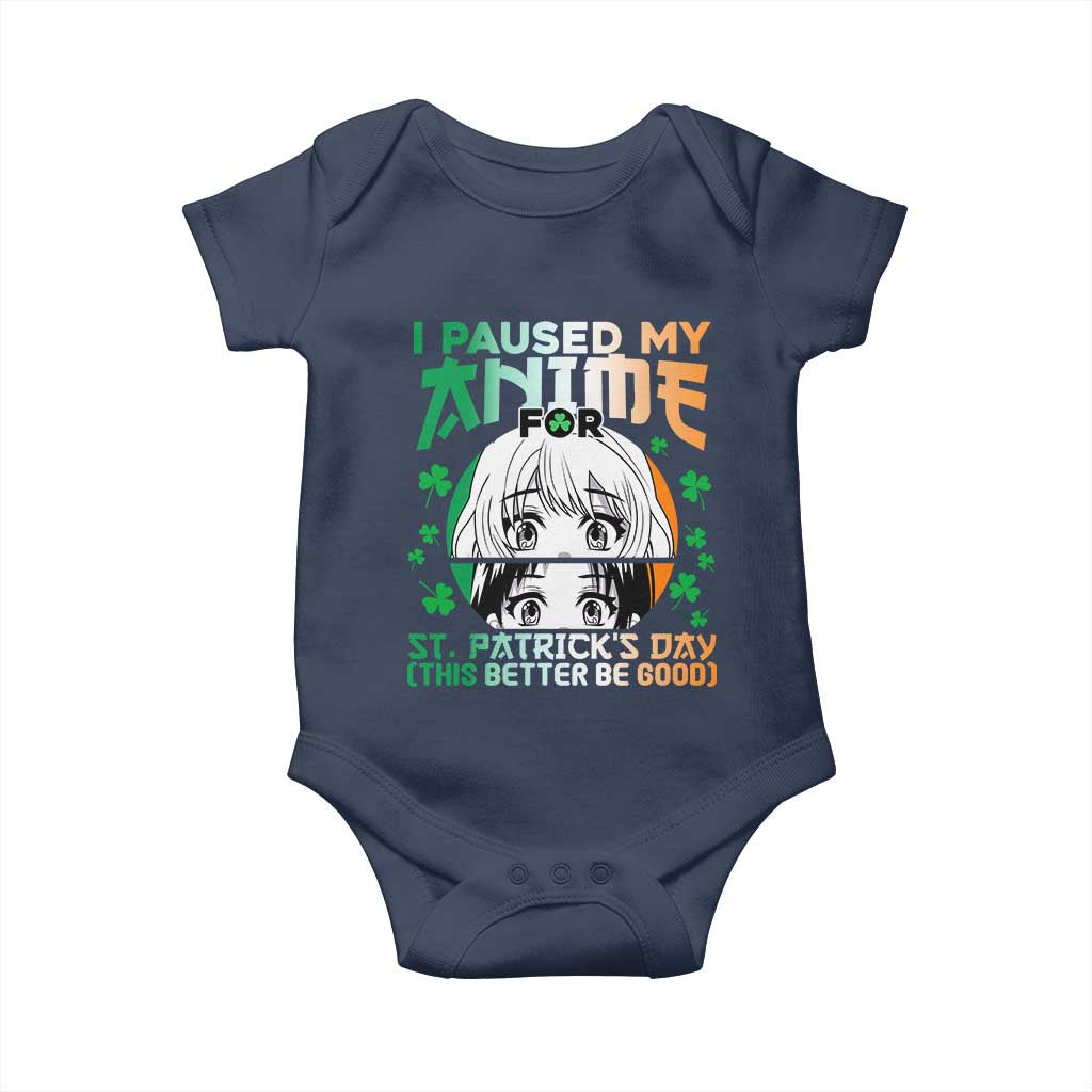 Funny I Paused My Anime To Celebrate St Patricks Day Baby Onesie TS02 Navy Print Your Wear