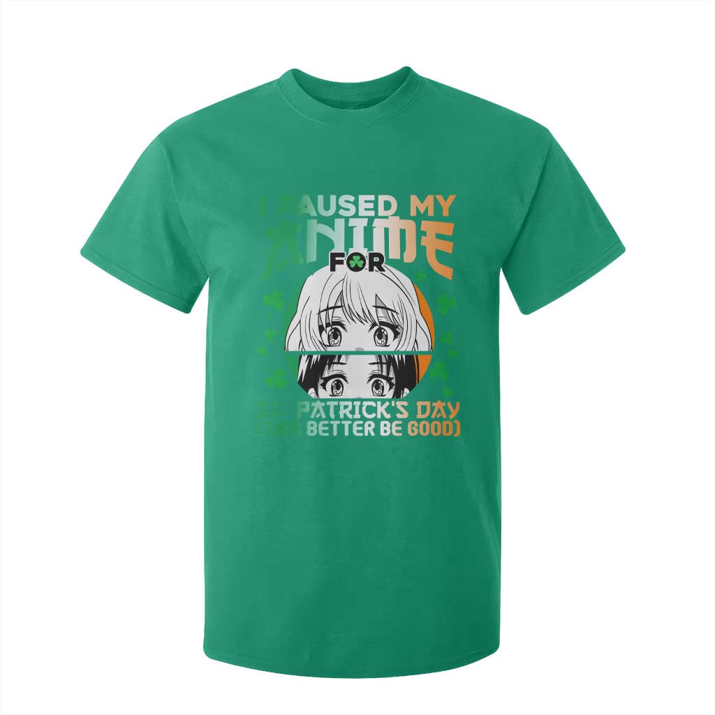 Funny I Paused My Anime To Celebrate St Patricks Day T Shirt For Kid TS02 Irish Green Print Your Wear