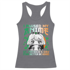 Funny I Paused My Anime To Celebrate St Patricks Day Racerback Tank Top TS02 Charcoal Print Your Wear