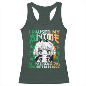 Funny I Paused My Anime To Celebrate St Patricks Day Racerback Tank Top TS02 Dark Forest Green Print Your Wear