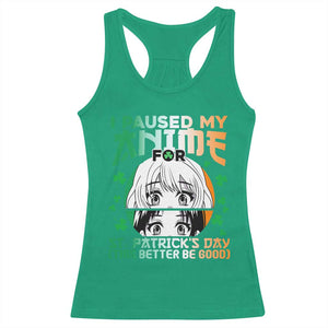 Funny I Paused My Anime To Celebrate St Patricks Day Racerback Tank Top TS02 Irish Green Print Your Wear