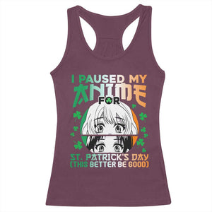 Funny I Paused My Anime To Celebrate St Patricks Day Racerback Tank Top TS02 Maroon Print Your Wear
