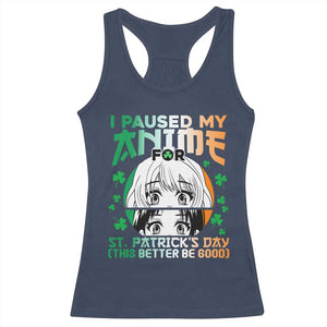 Funny I Paused My Anime To Celebrate St Patricks Day Racerback Tank Top TS02 Navy Print Your Wear