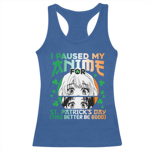 Funny I Paused My Anime To Celebrate St Patricks Day Racerback Tank Top TS02 Royal Blue Print Your Wear