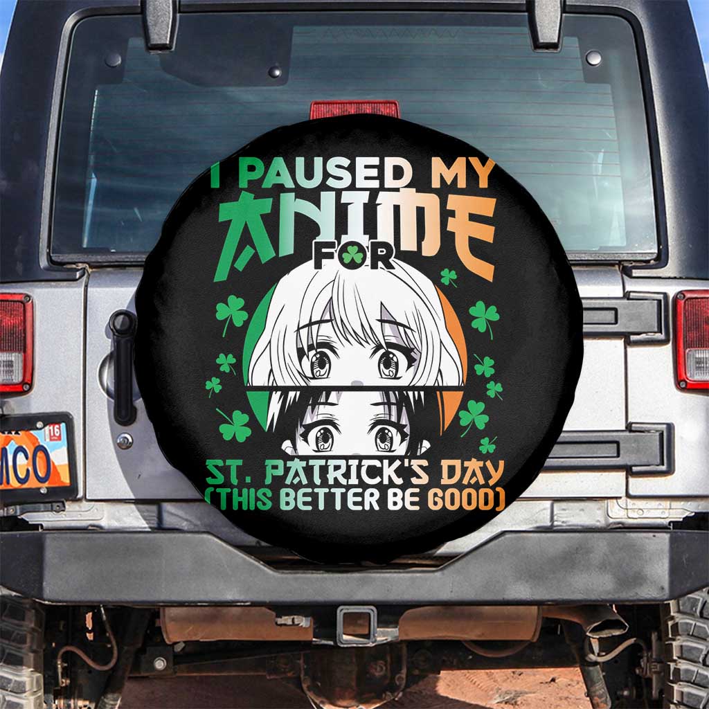 Funny I Paused My Anime To Celebrate St Patricks Day Spare Tire Cover TS02 No hole Black Print Your Wear