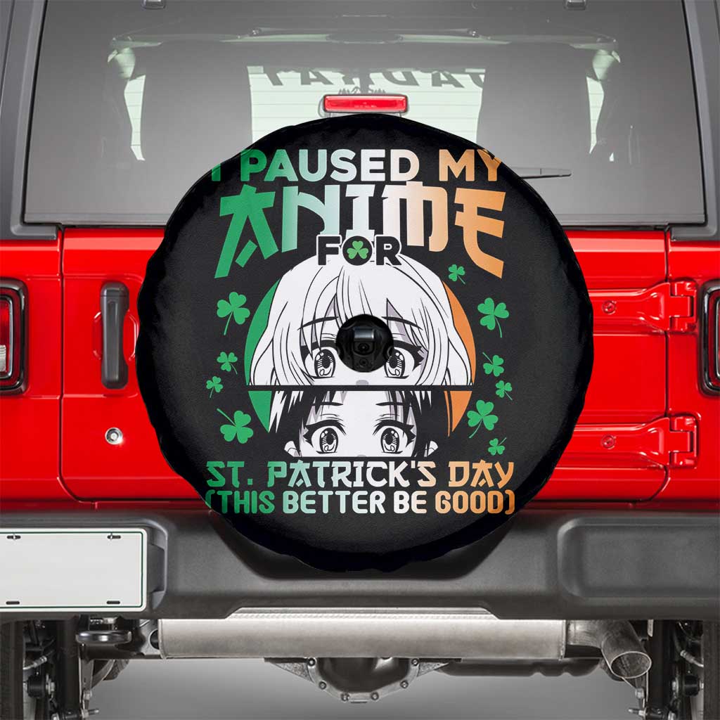 Funny I Paused My Anime To Celebrate St Patricks Day Spare Tire Cover TS02 Black Print Your Wear