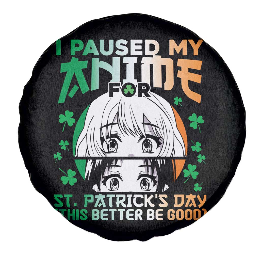 Funny I Paused My Anime To Celebrate St Patricks Day Spare Tire Cover TS02 Print Your Wear