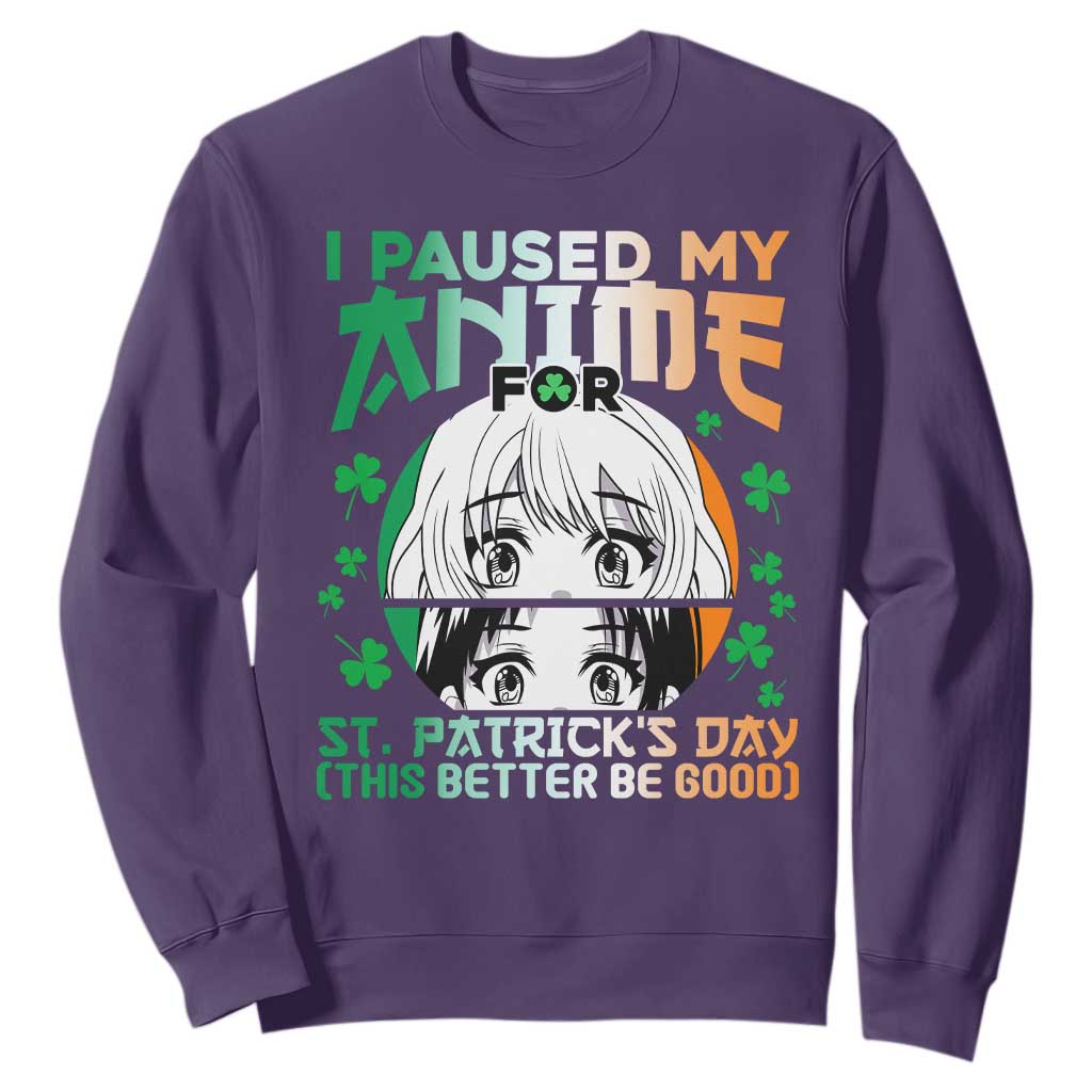 Funny I Paused My Anime To Celebrate St Patrick's Day Sweatshirt TS02 Purple Printyourwear
