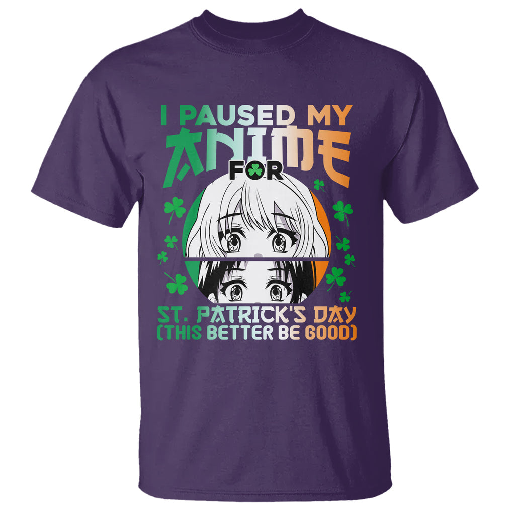 Funny I Paused My Anime To Celebrate St Patrick's Day T Shirt TS02 Purple Printyourwear