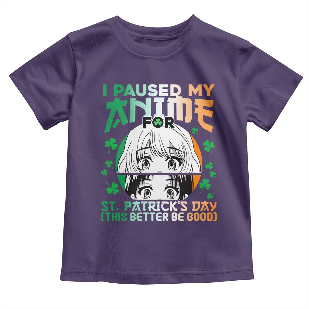 Funny I Paused My Anime To Celebrate St Patricks Day Toddler T Shirt TS02 Purple Print Your Wear