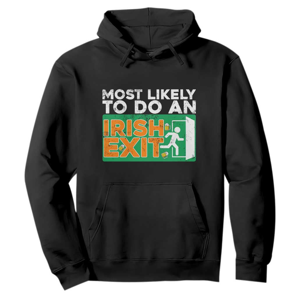 Funny St. Patricks Day Hoodie Most Likely To Do An Irish Exit TS02 Black Printyourwear