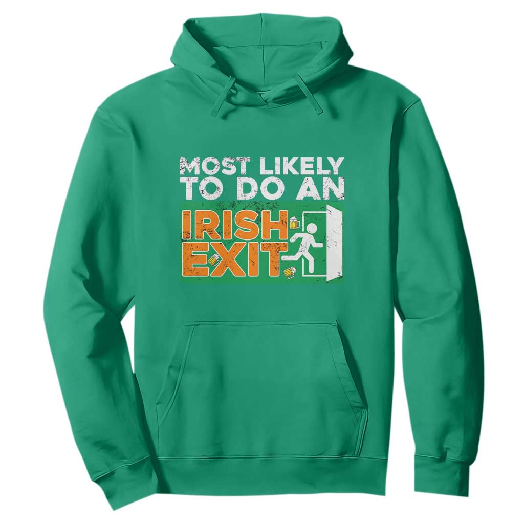 Funny St. Patricks Day Hoodie Most Likely To Do An Irish Exit TS02 Irish Green Printyourwear