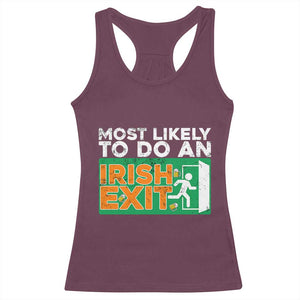 Funny St Patricks Day Racerback Tank Top Most Likely To Do An Irish Exit TS02 Maroon Print Your Wear
