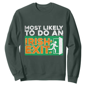 Funny St. Patricks Day Sweatshirt Most Likely To Do An Irish Exit TS02 Dark Forest Green Printyourwear