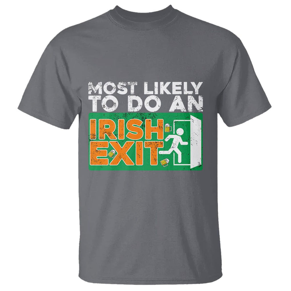 Funny St. Patricks Day T Shirt Most Likely To Do An Irish Exit TS02 Charcoal Printyourwear