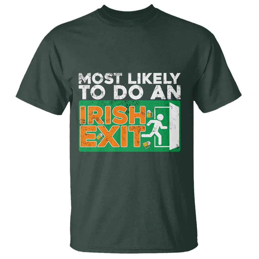 Funny St. Patricks Day T Shirt Most Likely To Do An Irish Exit TS02 Dark Forest Green Printyourwear