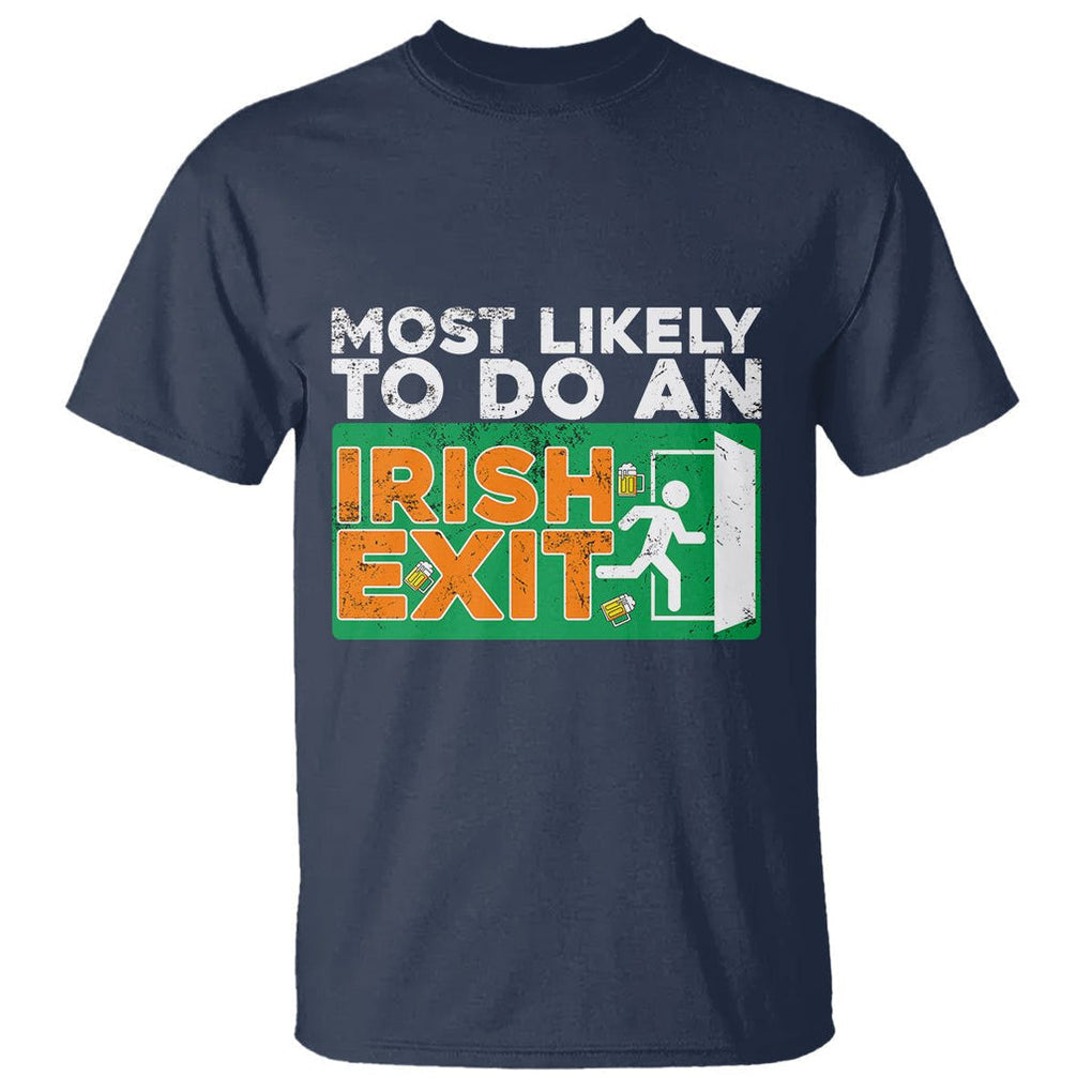 Funny St. Patricks Day T Shirt Most Likely To Do An Irish Exit TS02 Navy Printyourwear