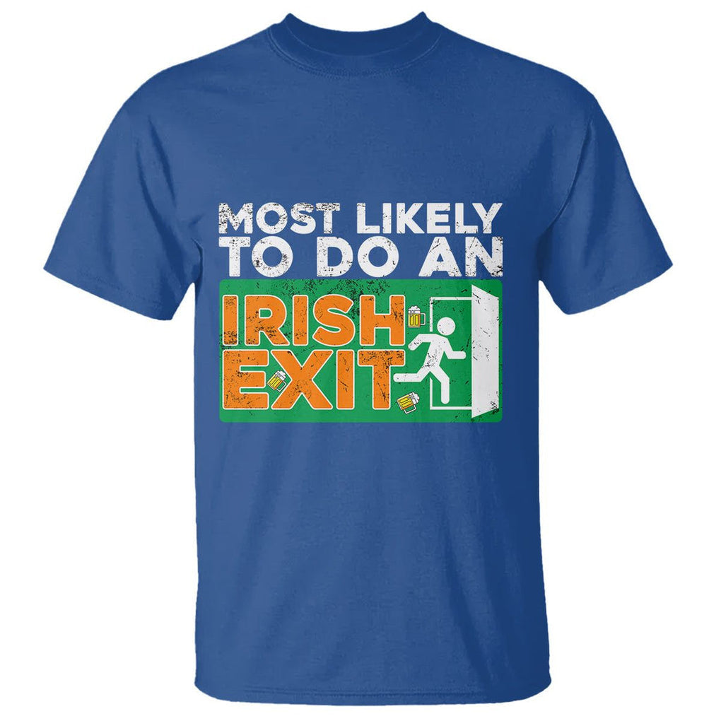 Funny St. Patricks Day T Shirt Most Likely To Do An Irish Exit TS02 Royal Blue Printyourwear