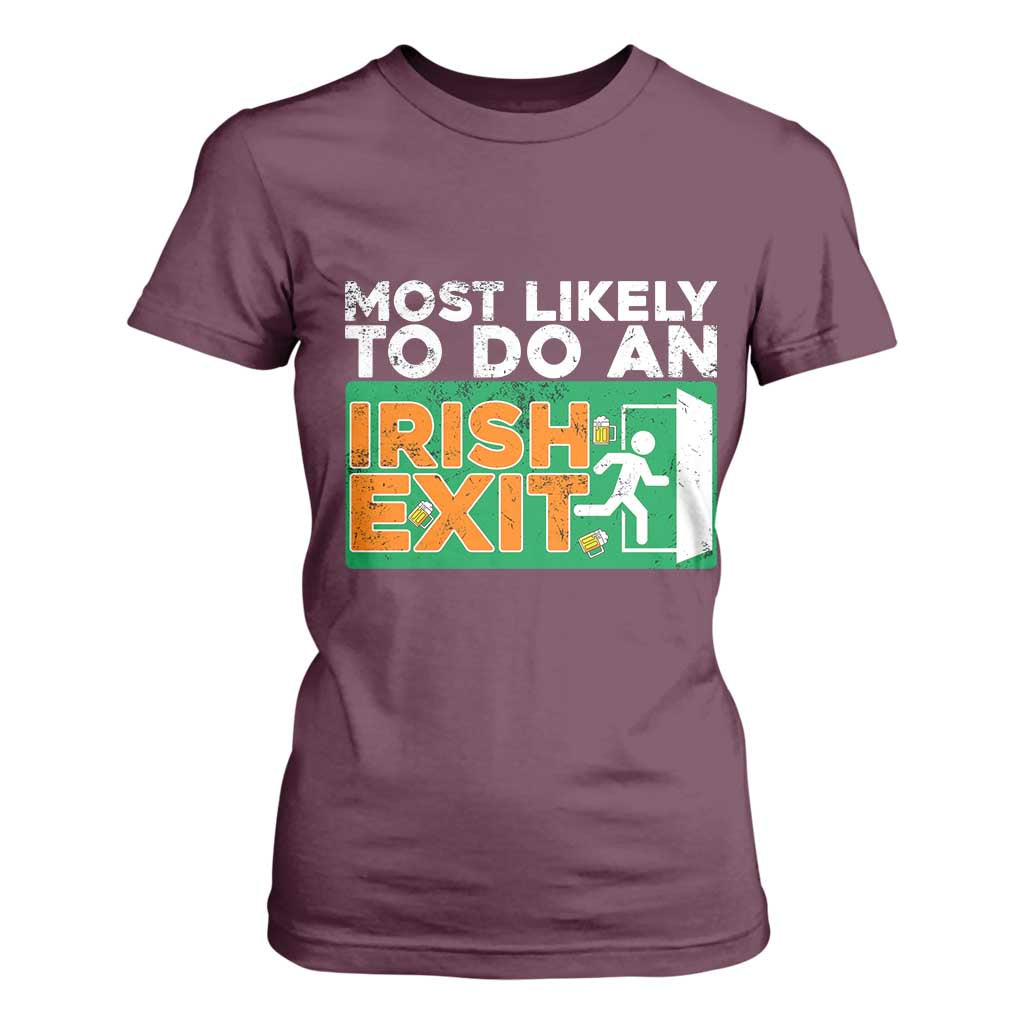 Funny St Patricks Day T Shirt For Women Most Likely To Do An Irish Exit TS02 Maroon Print Your Wear