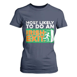 Funny St Patricks Day T Shirt For Women Most Likely To Do An Irish Exit TS02 Navy Print Your Wear