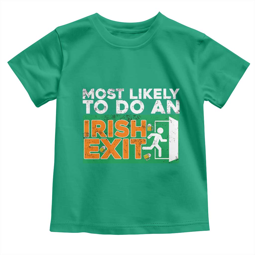 Funny St Patricks Day Toddler T Shirt Most Likely To Do An Irish Exit TS02 Irish Green Print Your Wear