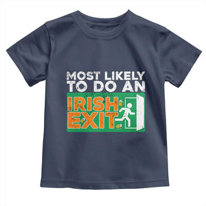 Funny St Patricks Day Toddler T Shirt Most Likely To Do An Irish Exit TS02 Navy Print Your Wear