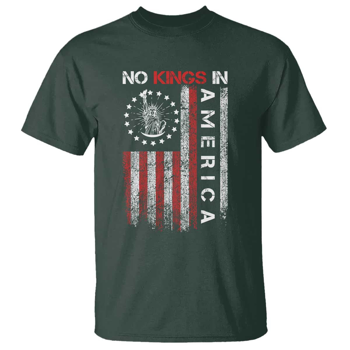 No Kings In America T Shirt Retro Freedom American Betsy Ross Flag TS02 Dark Forest Green Print Your Wear