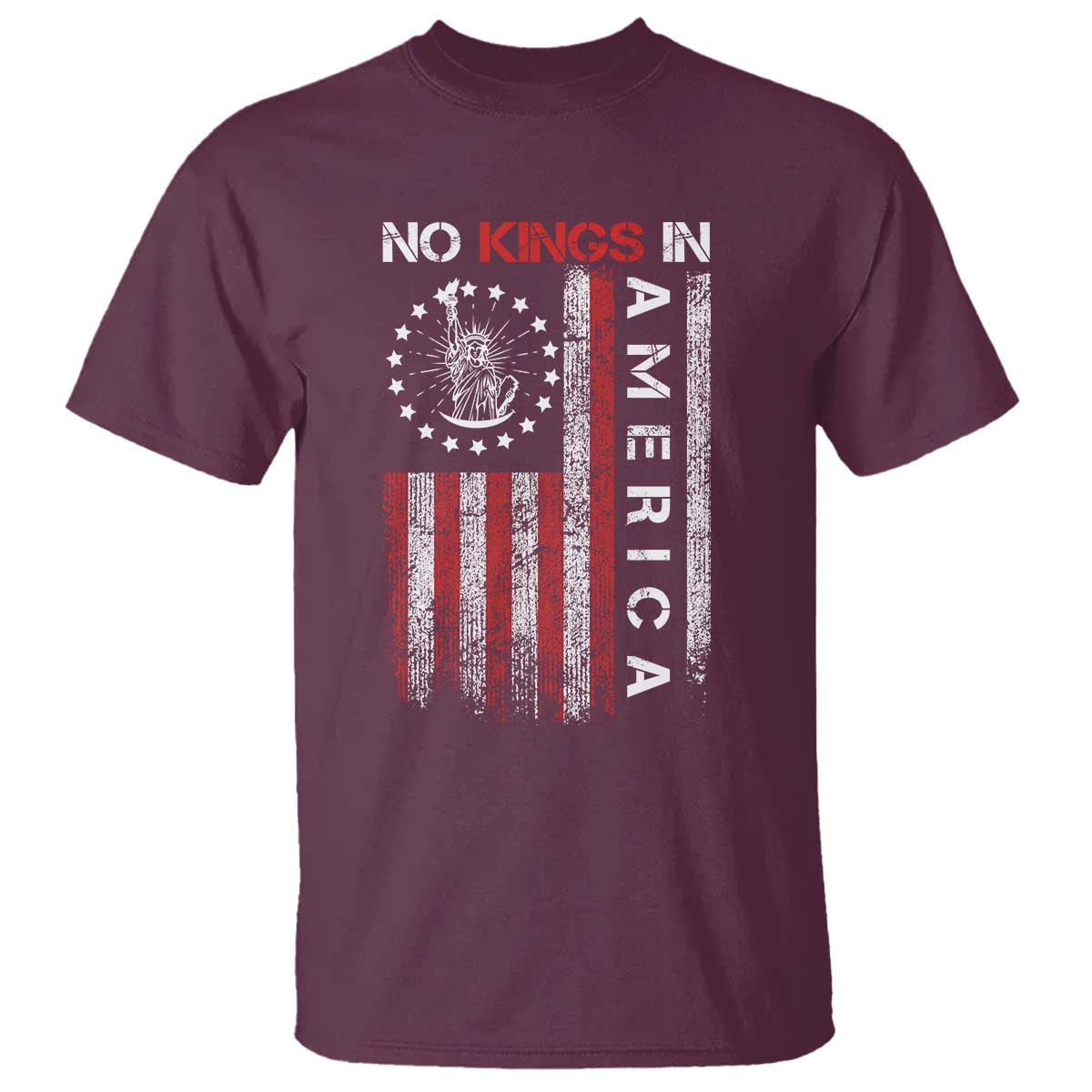 No Kings In America T Shirt Retro Freedom American Betsy Ross Flag TS02 Maroon Print Your Wear