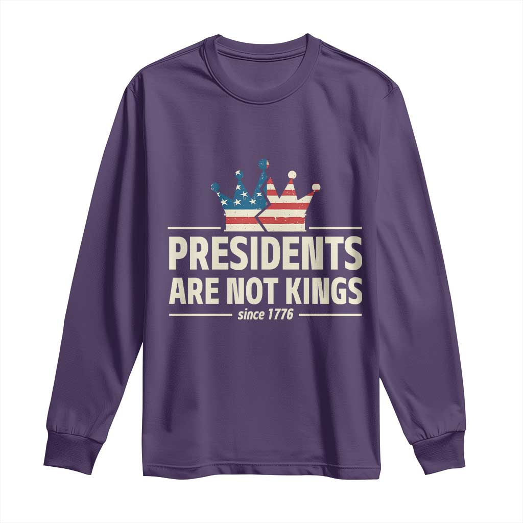 Presidents Are Not Kings Long Sleeve Shirt Since 1776 American Flag TS02 Purple Print Your Wear