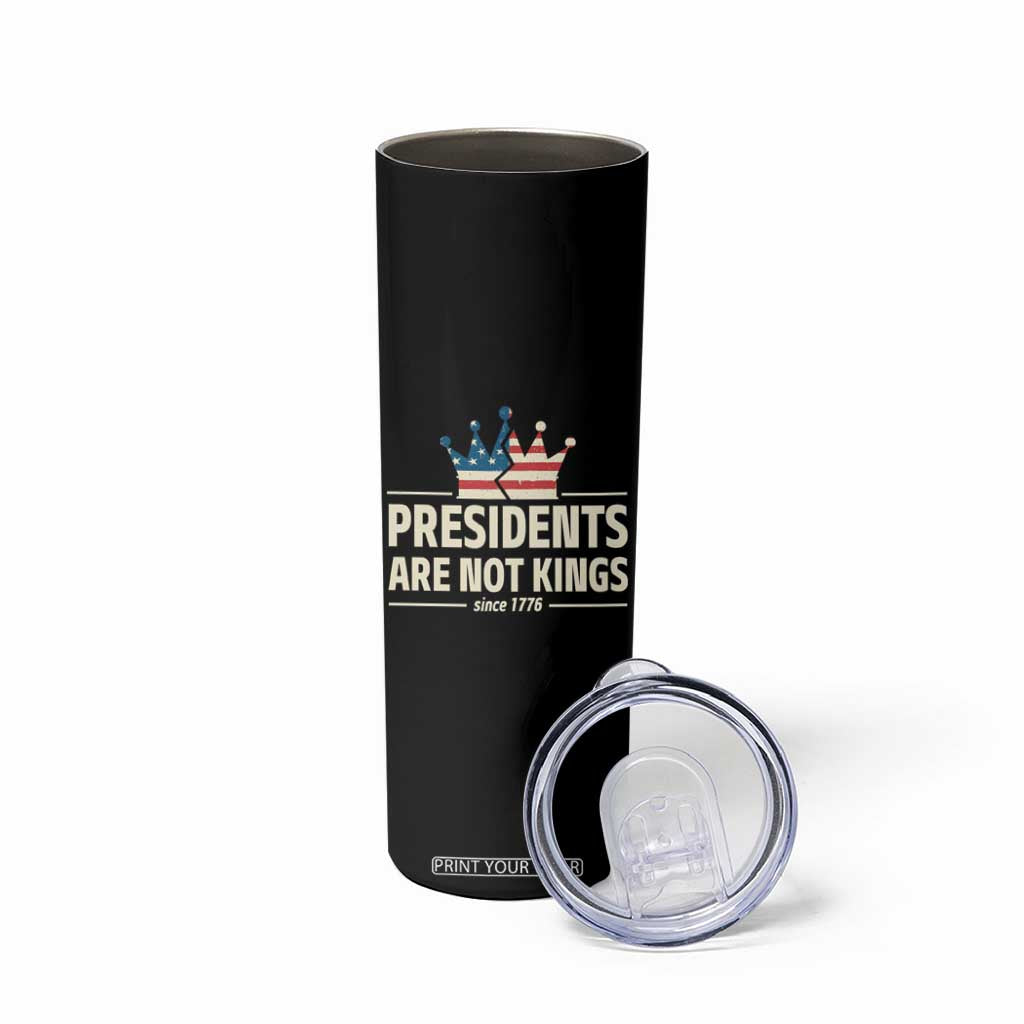 Presidents Are Not Kings Skinny Tumbler Since 1776 American Flag TS02 Print Your Wear