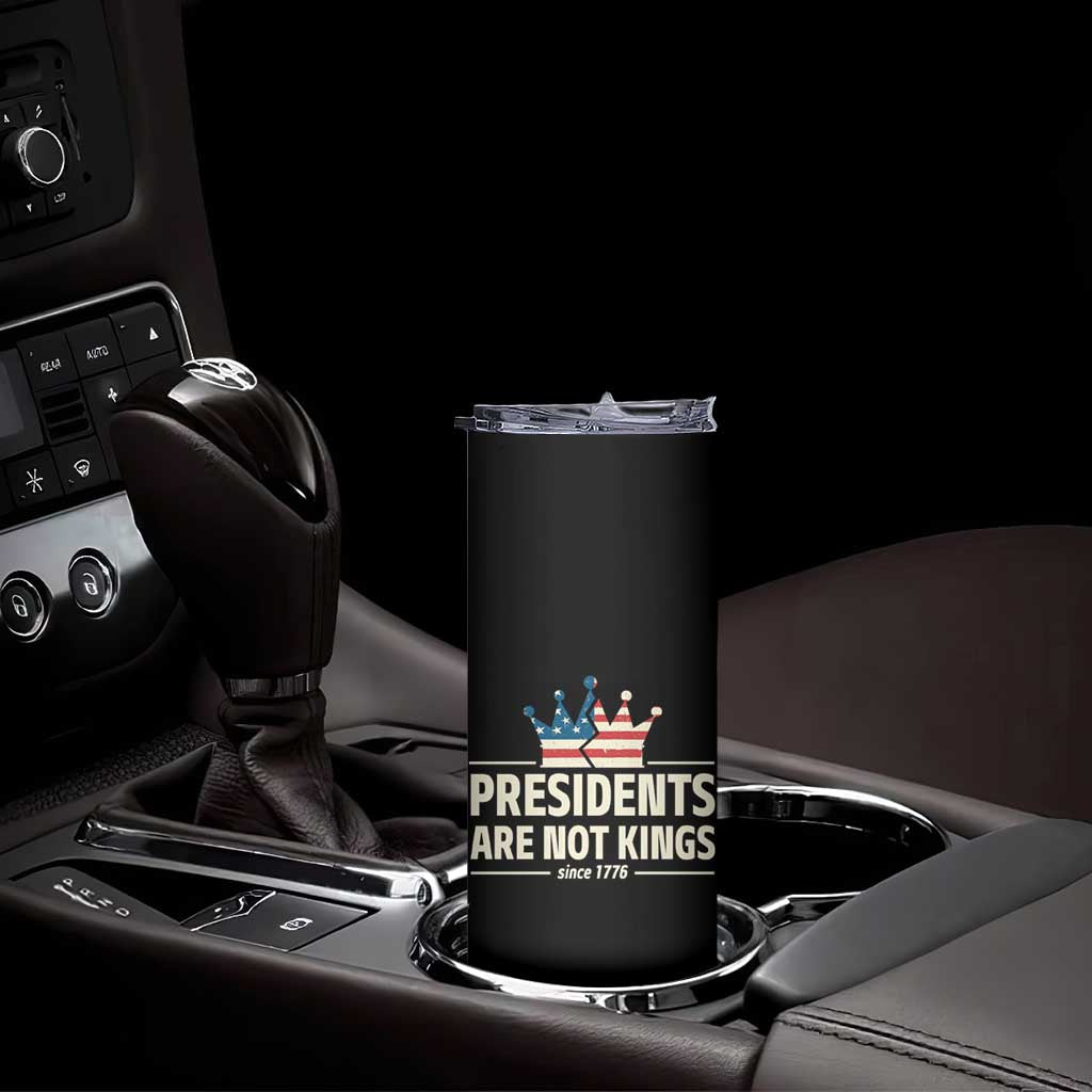 Presidents Are Not Kings Skinny Tumbler Since 1776 American Flag TS02 Print Your Wear