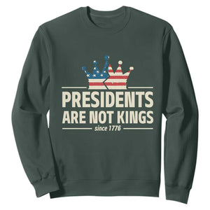 Presidents Are Not Kings Sweatshirt Since 1776 American Flag TS02 Dark Forest Green Print Your Wear
