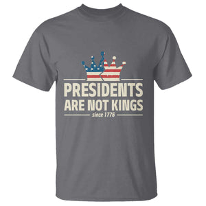 Presidents Are Not Kings T Shirt Since 1776 American Flag TS02 Charcoal Print Your Wear