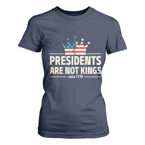 Presidents Are Not Kings T Shirt For Women Since 1776 American Flag TS02 Navy Print Your Wear