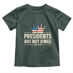 Presidents Are Not Kings Toddler T Shirt Since 1776 American Flag TS02 Dark Forest Green Print Your Wear